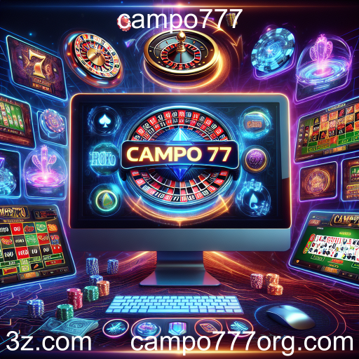 Descubra o Mundo dos Cassinos Online no Campo777